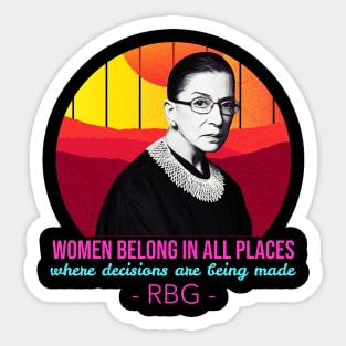 Women belong in all places RBG Sticker